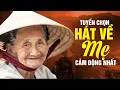 Download Lagu Tuyển Chọn Những Bài Hát Về Mẹ Cảm Động Nhất - 32 Tuyệt Phẩm Hát Về Mẹ Hay Nhất Mọi Thời Đại