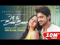Download Lagu Ni Tu Baar Baar - Akhil Sachdeva | Abhishek Kumar \u0026 Isha Malviya| Ishaan Arora| Anshul Garg