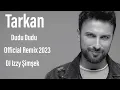 Download Lagu Tarkan - Dudu Dudu ( Official Remix 2023 DJ İzzy Şimşek )