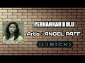 Pernahkah Dulu - Angel Paff (Lirik)