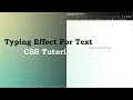 Typing Effect For Text - CSS Tutorial