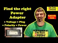 202 Power Adapters Finding the right one for your device Voltage Plug Polarity Power