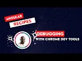 How to debug your Angular app with Chrome dev tools