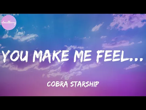 Download MP3 Cobra Starship - You Make Me Feel... (feat. Sabi) (Lyrics)