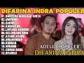 Lagu OM ADELLA TERBARU 2025 | DIFARINA INDRA - BAHTERA MAHLIGAI CINTA,UMPOMO,SABAR