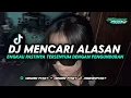 Lagu DJ MENCARI ALASAN || engkau pastinya tersenyum dengan pengunduran diriku YANG DI TIKTOK HENDRA FVNKY