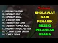 Download Lagu SHOLAWAT PENARIK REZEKI PALING DAHSYAT, Sholawat Nabi Muhammad SAW SALAWAT JIBRIL PALING MERDU SEDIH