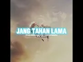 Download Lagu WAYASE - JANG TAHAN LAMA