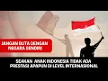 Download Lagu JANGAN BUTA DENGAN NEGARA SENDIRI SEAKAN AN4K INDONESIA TAK ADA PRESTASI