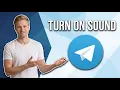 How To Turn On Sound In Telegram Desktop