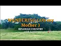 WANDERING Oh my mother by Binawan Country with