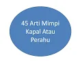 Lagu 45 Arti Mimpi Kapal Atau Perahu