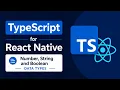 2 TypeScript for React Native - Number String and Boolean Data types