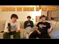 should we break up or not