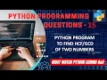 P15 Python Program To Find HCF or GCD Of Two Numbers Python Program Explanation