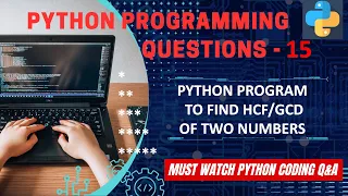 P15 Python Program To Find HCF or GCD Of Two Numbers Python Program Explanation