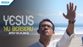 Download Yesus Ku Berseru - Jeffry Rambing (Video) MP3