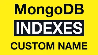 11 MongoDB Indexing - Example 3 Index with custom name
