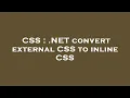 CSS NET convert external CSS to inline CSS