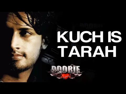 Download MP3 Kuch Is Tarha lyric video - Doorie |Atif Aslam | Mithoon \u0026 Atif Aslam @RaufSultanAk