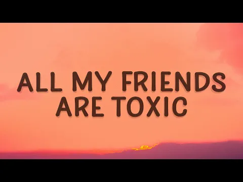 Download MP3 BoyWithUke - Toxic (Lyrics) | All my friends are toxic