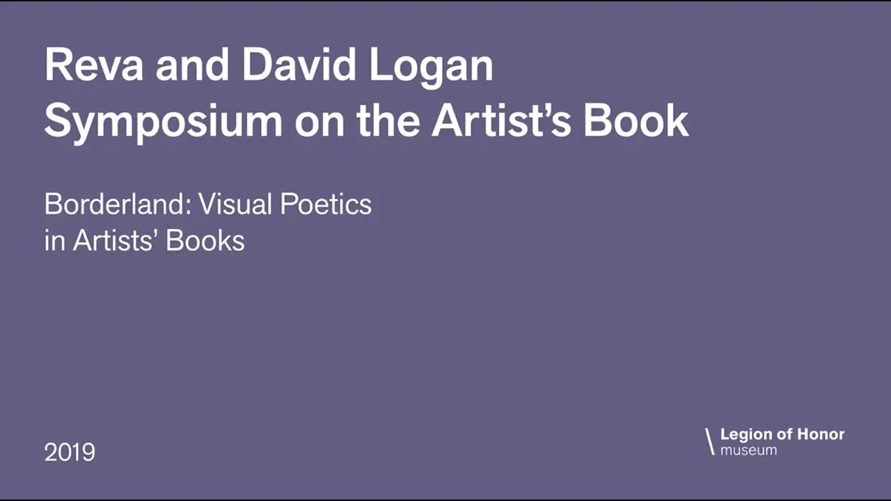 Borderland: Visual Poetics in Artists’ Books | 2019 Symposium on the Artist's Book