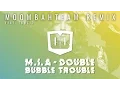 Download Lagu M.I.A. - Double Bubble Trouble (Moombahteam feat. Tomcio Remix)