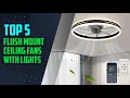 Top 5 Best flush mount ceiling fans with lights 2025