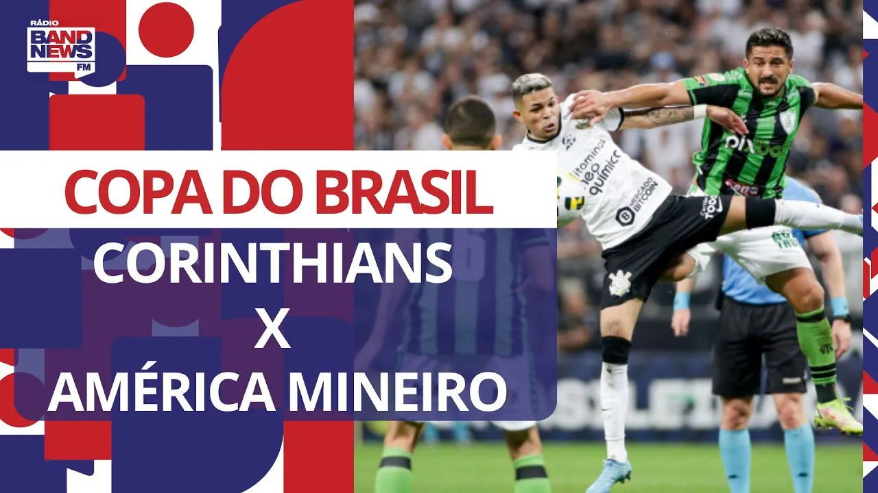 Corinthians e América Mineiro se enfrentam pela Copa do Brasil neste sábado (15)
