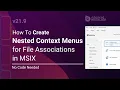 How to Create Nested Context Menu for File Associations in MSIX No Code Needed