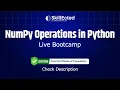 NumPy Operations in Python - Live Bootcamp