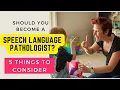 Is Speech Language Pathology the Right Career For YOU 5 Things to Consider