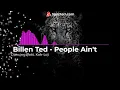 Billen Ted - People Ain't Dancing (feat. Kah-Lo)