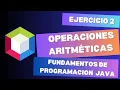 Operaciones Aritmeticas Basicas con Variables en Java Capitulo 6