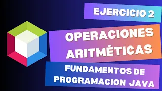 Operaciones Aritmeticas Basicas con Variables en Java Capitulo 6