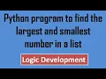 37 Python program to find the largest and smallest number in a list