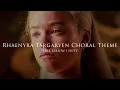 Rhaenyra Targaryen Choral Theme Suite (House of the Dragon: Season 1)