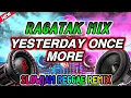 YESTERDAY ONCE MORE | Ragatak Mix | Slowjam Reggae Remix | Dj Nieckailla Louise