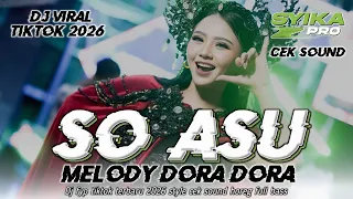 dj so asu viral tiktok terbaru 2026 x melody dora dora cek sound full bass horeg syika pro 