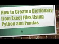 How to Create a Dictionary from Excel Files Using Python and Pandas