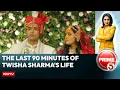 Let Me Die In Peace The Last 90 Minutes Of Twisha Sharma s Life
