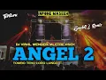 Download Lagu DJ ANGEL 2-Mendem Mletre Asek || Versi Ter Mletre || Slow Bass || Gondol12 Remix