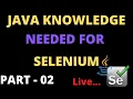 Selenium Automation Testing Live Session Java Knowledge Needed for Selenium Part - 02