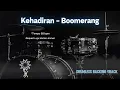 Kehadiran - Boomerang | Drumless Song