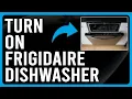 How To Turn On Frigidaire Dishwasher How To Operate Frigidaire Dishwasher