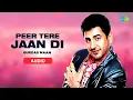 Download Lagu Peer Tere Jaan Di | Gurdas Maan | Kuljit Bhamra | Old Punjabi Songs