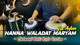 sholawat nabi koplo terbaru 2025 hanna waladad maryam voc aylin