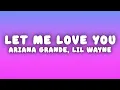 Ariana Grande - Let Me Love You (Lyrics) ft. Lil Wayne