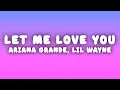 Download Lagu Ariana Grande - Let Me Love You (Lyrics) ft. Lil Wayne