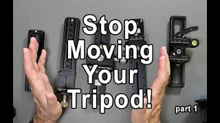 STOP MOVING YOUR TRIPOD